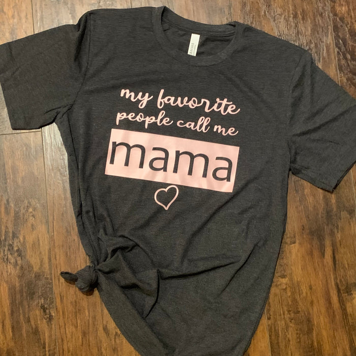 Short Sleeve Tee-My Favorite People Call Me Mama